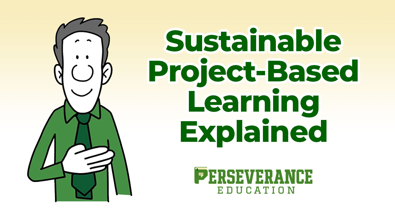 Sustainable Project-Based Learning Explained